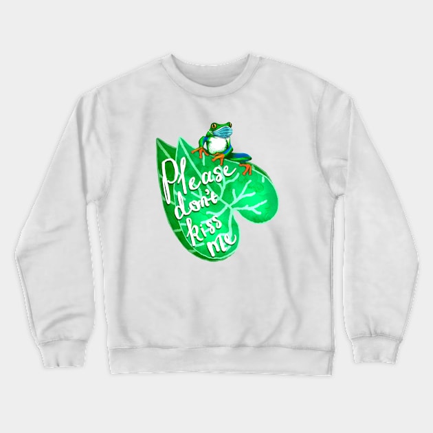 Please don't kiss me Crewneck Sweatshirt by PerrinLeFeuvre